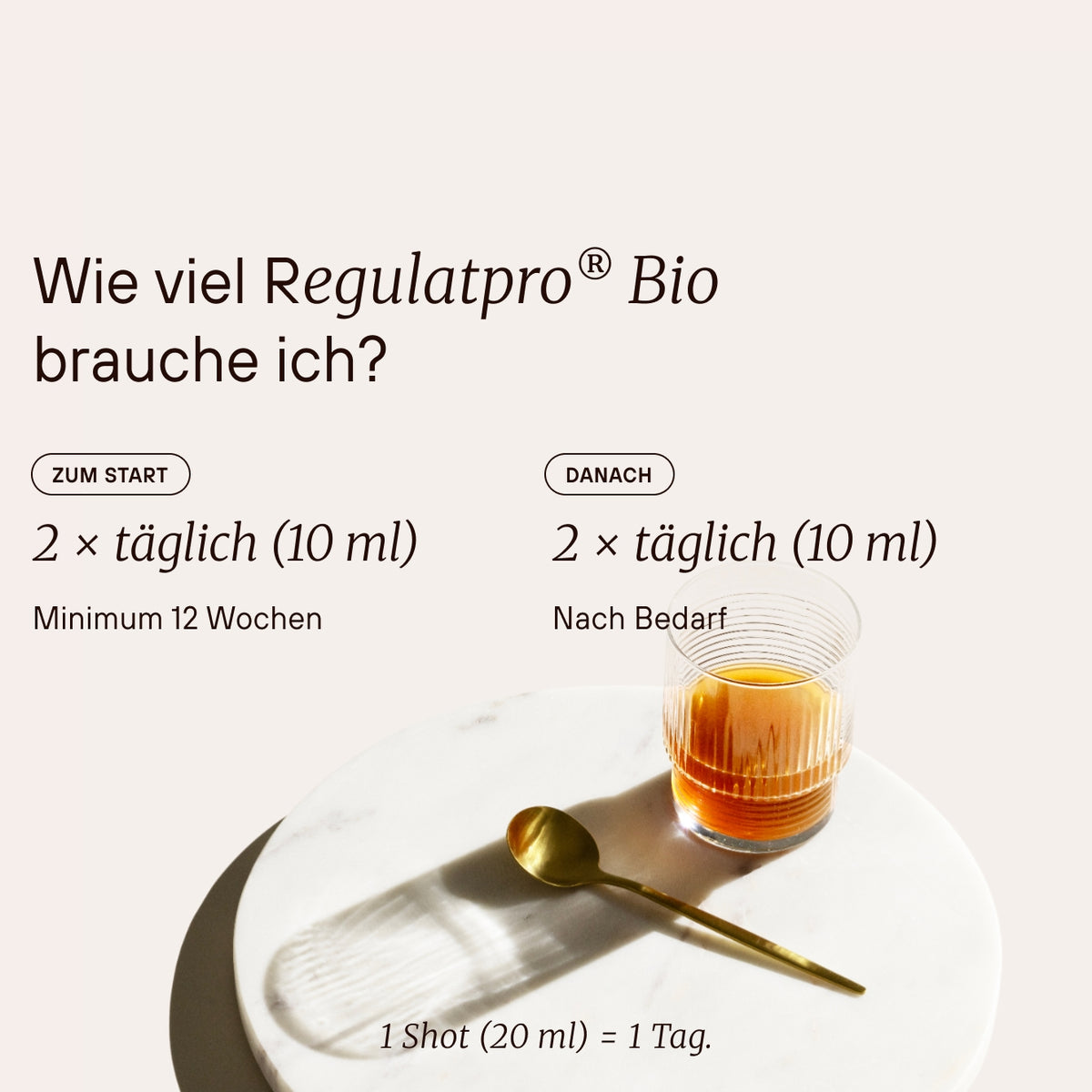 Dosierungsempfehlung für Regulatpro® Bio: 2 × täglich 10 ml, mindestens 12 Wochen.